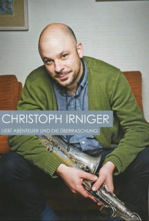 "Christoph Irniger liebt Abenteuer und die Überraschung"